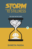 Storm To Stillness - Shweta Padda – Unbound Script