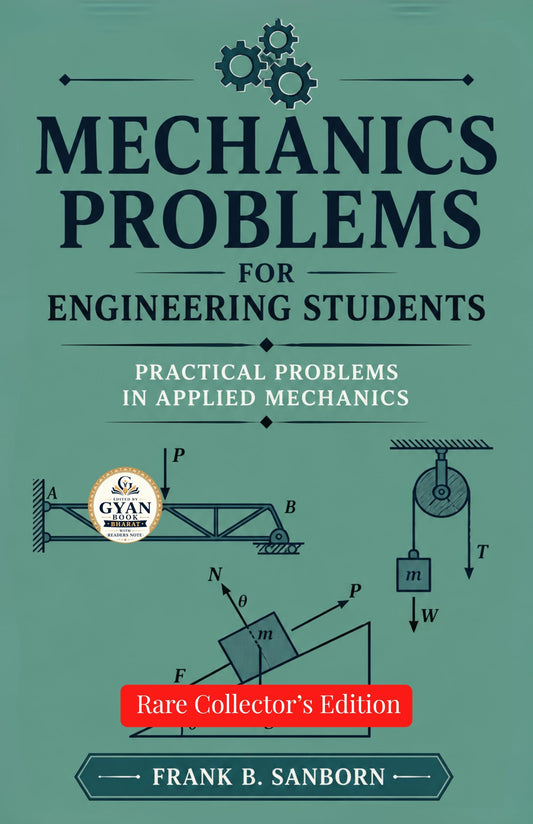 Mechanics problems for engineering students : Practical Problems in Applied Mechanics (Edited by Gyan Book Bharat with…
