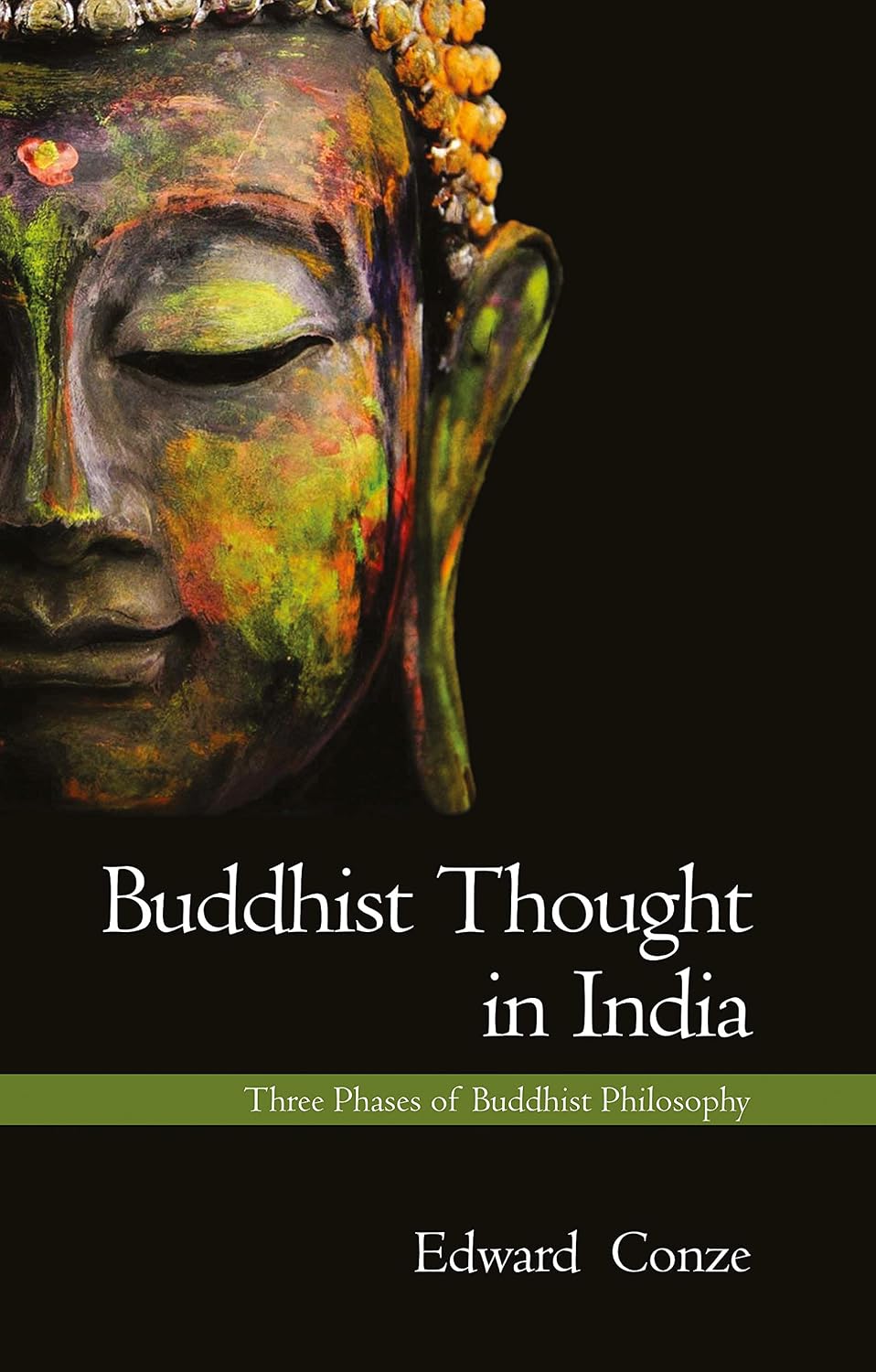 Buddhist Thought in India: Three Phases of Buddhist Philosophy - Edward Conze – Dev Publishers & Distributors