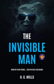 The Invisible Man A Grotesque Romance (Illustrated, Refined and Edited by DD Books) (Dd Books Classic Collection) - H. G.…