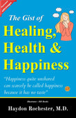 The Gist Of Healing, Health And Happiness (Illustrated) – DD Books