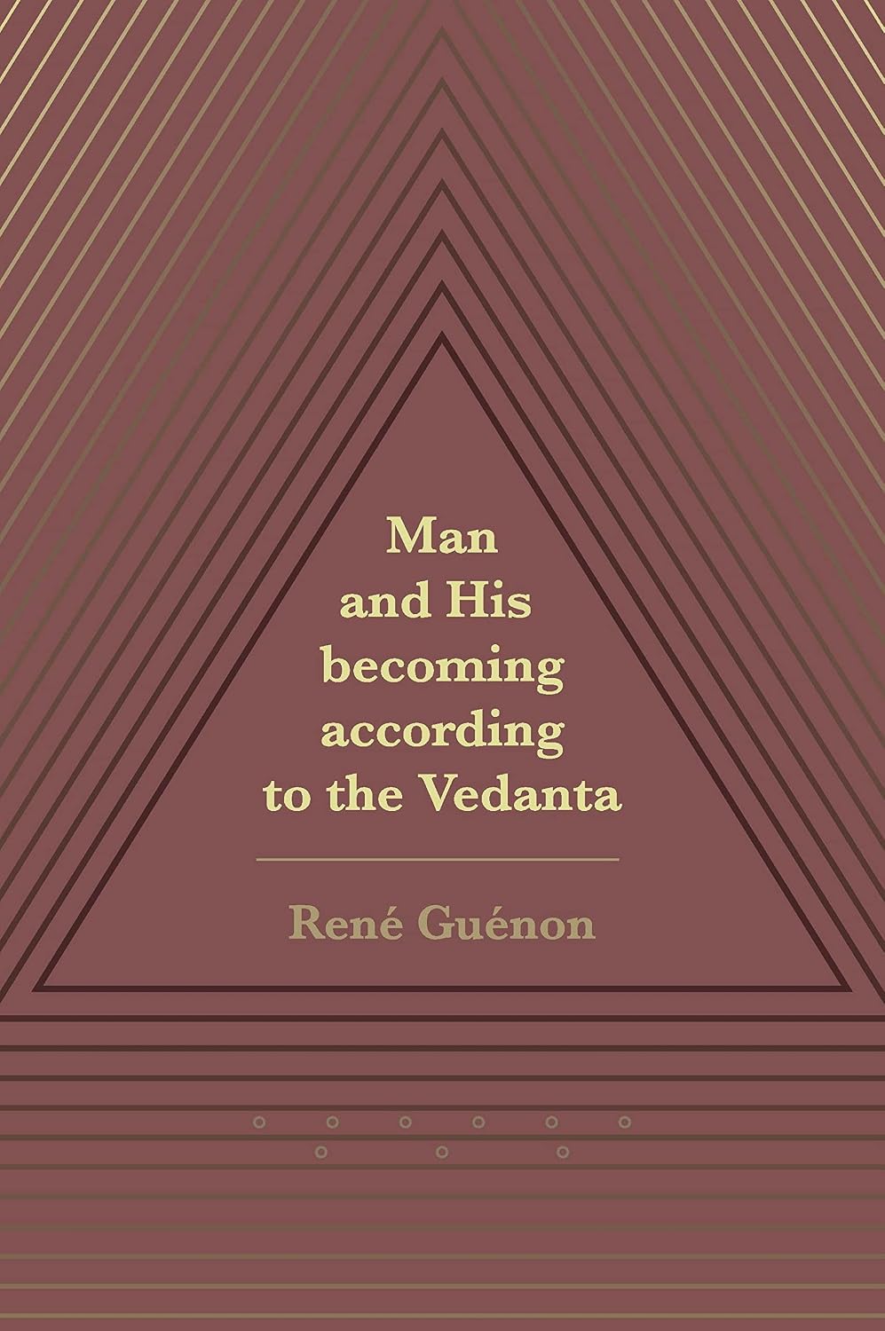 Man and His becoming according to the Vedanta (Revised, newly composed text edition) - Rene Guenon; Richard C. Nicholson…