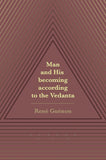 Man and His becoming according to the Vedanta (Revised, newly composed text edition) - Rene Guenon; Richard C. Nicholson…