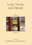 Vedic Myths and Rituals - Jan E. M. Houben and Julieta Rotaru – Dev Publishers & Distributors