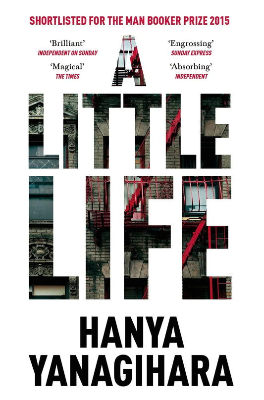 A Little Life: Shortlisted for the Man Booker Prize 2015 (Picador Collection)