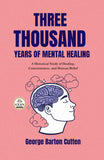 Three Thousand Years of Mental Healing : A Historical Study of Healing, Consciousness, and Human Belief (Edited by Gyan…