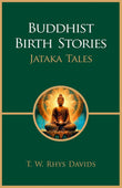 Buddhist Birth Stories: Jataka Tales (Revised, newly composed text edition) - T. W. Rhys Davids – Dev Publishers &…
