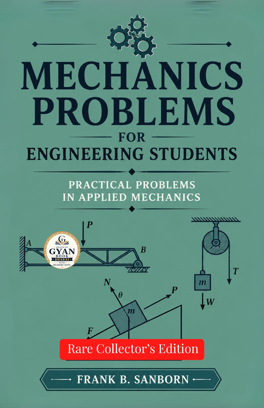Mechanics problems for engineering students : Practical Problems in Applied Mechanics (Edited by Gyan Book Bharat with…