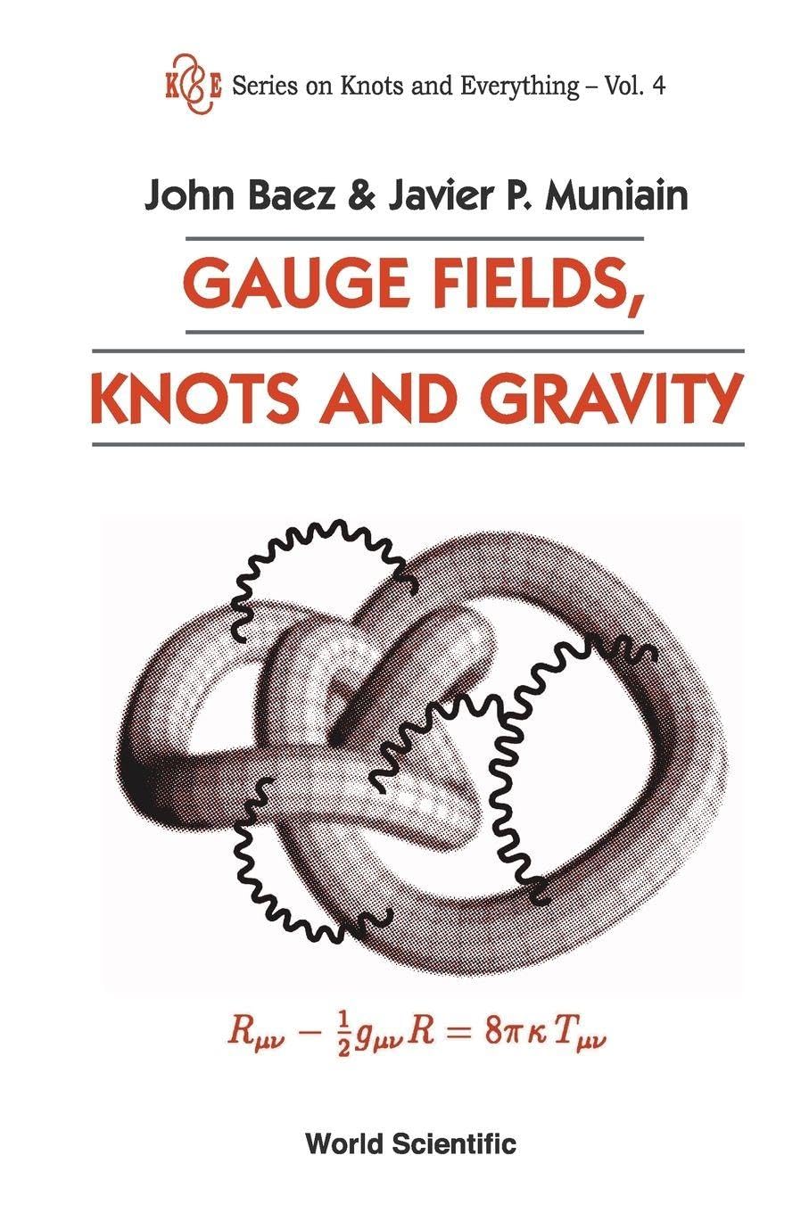 Gauge Fields, Knots and Gravity - John Baez; Javier P Muniain – Dev Publishers & Distributors