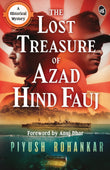The Lost Treasure of Azad Hind Fauj: A Historical Mystery ǀ A gripping story from the Second World War - Piyush Rohankar…
