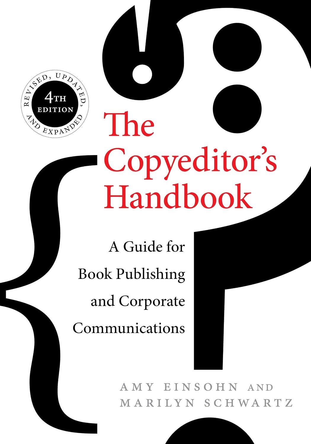 The Copyeditor's Handbook: A Guide for Book Publishing and Corporate Communications - Amy Einsohn and Marilyn Schwartz…