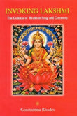 Invoking Lakshmi: The Goddess of Wealth in Song and Ceremony - Constantina Rhodes – Dev Publishers & Distributors