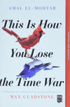 This Is How You Lose the Time War Paperback