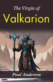 The Virgin Of Valkarion: Poul Anderson'S Fantasy Adventure – DD Books