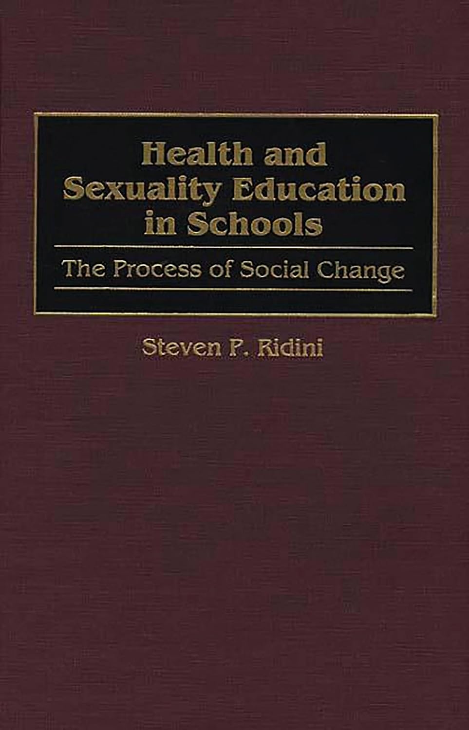 Health And Sexuality Education In Schools by Steven P. Ridini, – Khel Sahitya Kendra