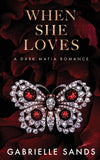 When She Loves (Paperback) by Gabrielle Sands