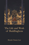 The Life and Work of Buddhaghosa (Revised, newly composed text edition) - Bimala Charan Law – Dev Publishers & Distributors