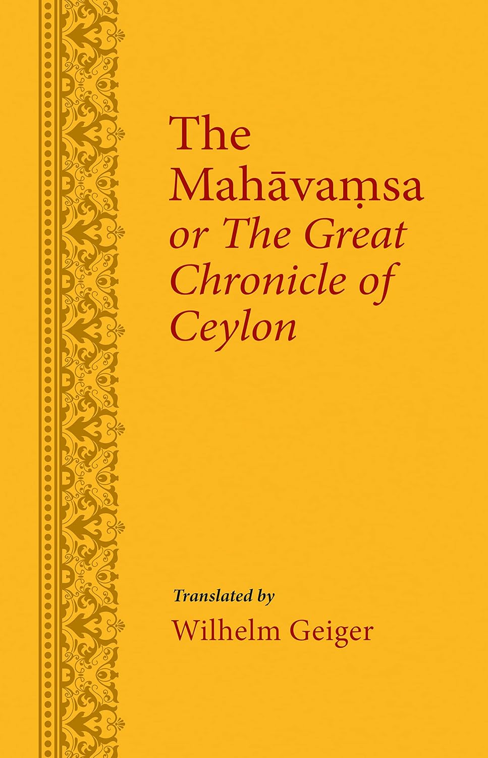 The Mahavamsa or The Great Chronicle of Ceylon (Revised, newly composed text edition) - Wilhelm Geiger (tr.) – Dev…