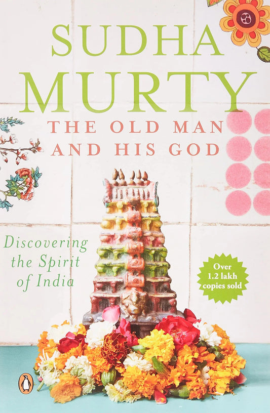 The Old Man and His God: Discovering the Spirit of India Paperback