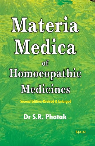 Materia Medica Of Homoeopathic Medicines: Revised Edition Phatak, S. R.