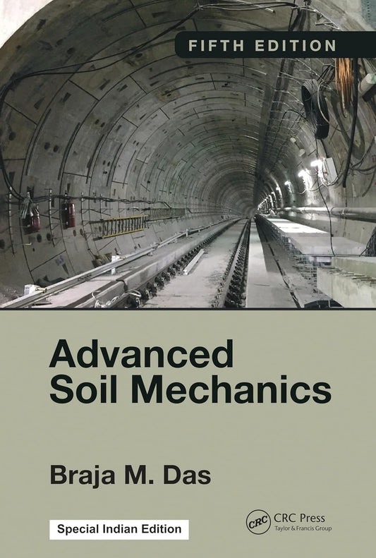 Advanced Soil Mechanics, 5th Edition - Braja Das – Dev Publishers & Distributors