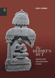 The Hermit's Hut: Architecture and Asceticism in India - Kazi K. Ashraf – Dev Publishers & Distributors