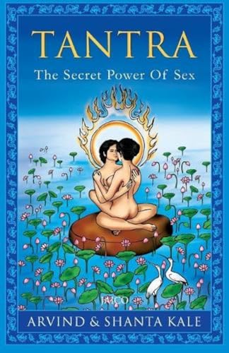 Tantra: The Secret Power of Sex Arvind