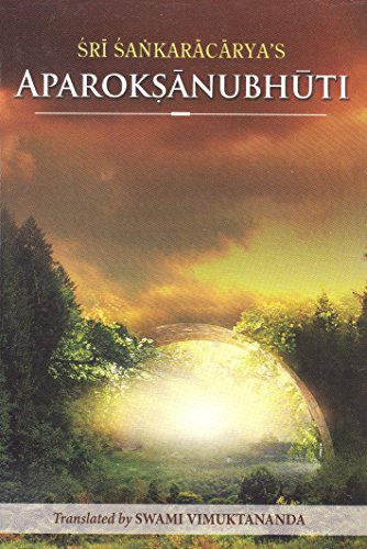 Aparokshanubhuti: Or Self-Realization of Sri Sankaracharya: Of Sri Shankaracharya Shankara and translated by Swami Vimuk