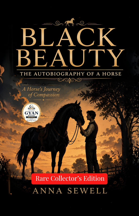Black Beauty The autobiography of a horse : A Horse's Journey of Compassion (Edited by Gyan Book Bharat with Readers Note)…