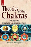 Theories of the Chakras : Bridge to Higher Consciousness: Insights into Our Subtle Energy System