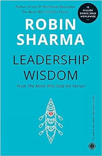Leadership Wisdom from the Monk Who Sold His Ferrari