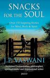 Snacks For The Soul: Over 150 Inspiring Stories for Mind, Body, and Spirit