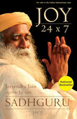 Joy 24 X 7: Jeetendra Jain Explores Joy with Sadhguru: 1 Jeetendra Jain Explores Joy