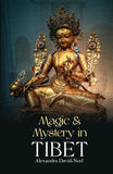 Magic and Mystery in Tibet: Discovering the Spiritual Beliefs, Traditions and Customs of Tibetan Buddhism - Alexandra…