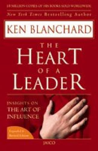Heart of a Leader: Insights on the Art of Influence