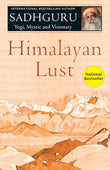 Himalayan Lust Sadhguru