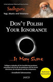 Don't Polish Your Ignorance ...It May Shine
