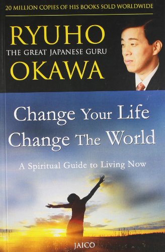 Change Your Life Change The World R Okawa