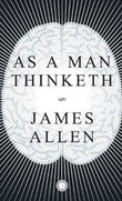 As a Man Thinketh Allen, James