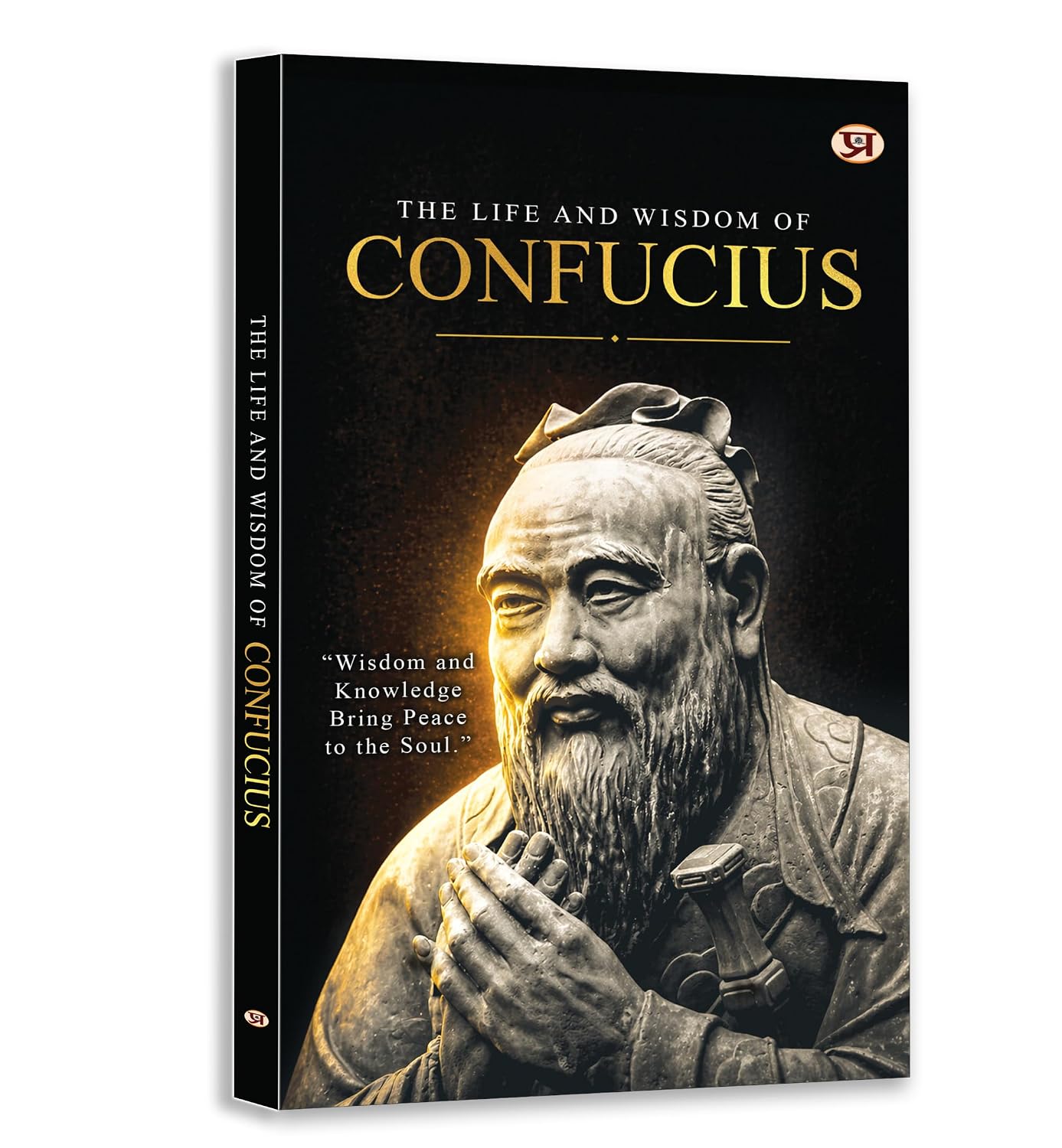 The Life and Wisdom of Confucius | China's Great Philospher Life Jouney & Biography – Prabhat Prakashan