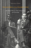Punjabi Rebels of the Columbia River: The Global Fight for Indian Independence and Citizenship - Johanna Ogden – Dev…