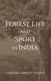 Forest Life and Sport in India - Sainthill Eardley-Wilmot – Dev Publishers & Distributors