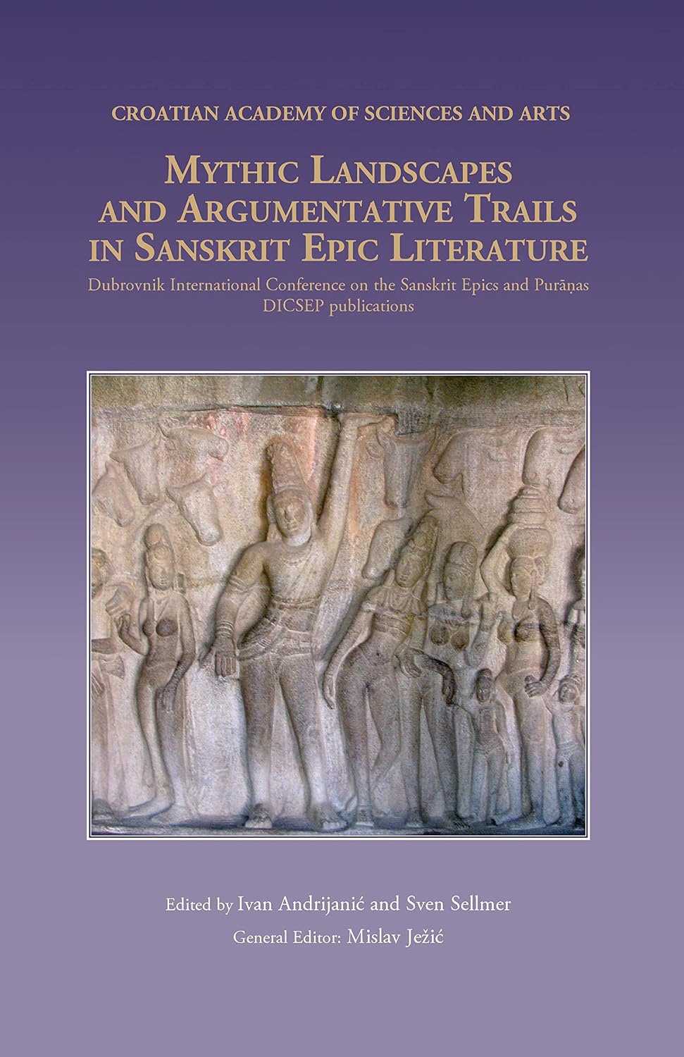 Mythic Landscapes and Argumentative Trails in Sanskrit Epic Literature: Dubrovnik International Conference on the Sanskrit…