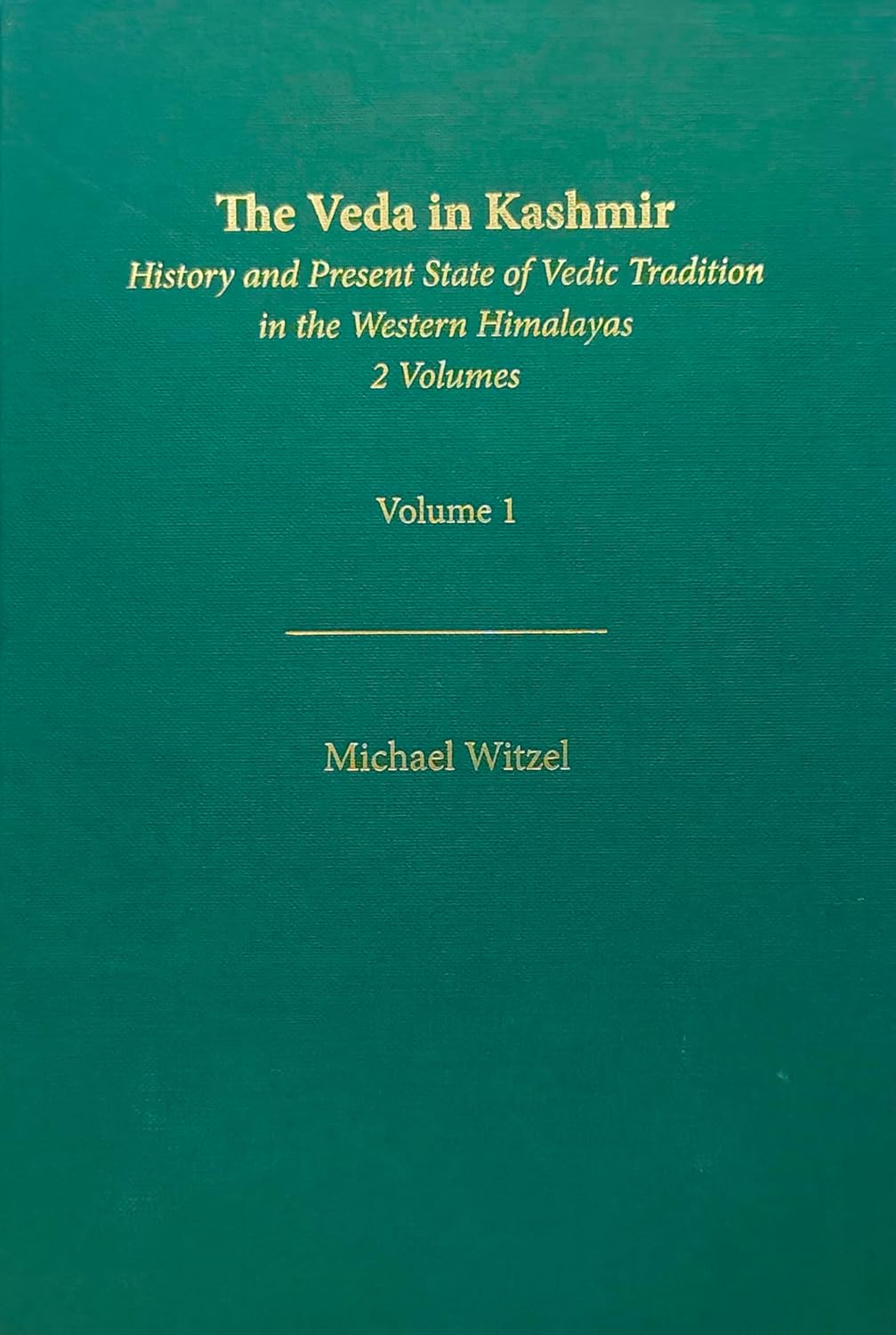 The Veda in Kashmir: History and Present State of Vedic Tradition in the Western Himalayas, in 2 Volumes - Michael Witzel…
