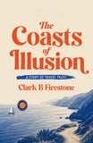 The Coasts of Illusion A Study of Travel Tales - Clark B Firestone – DD Books