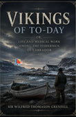 Vikings of to-day : or, life and medical work among the fishermen of Labrador - Sir Wilfred Thomason Grenfell – DD Books