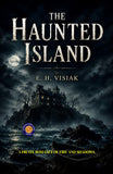 The Haunted Island : A Pirate Romance of Fire and Shadows (Illustrated, Refined and Edited by DD Books) - E. H. Visiak
