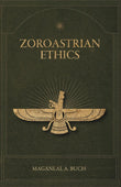 Zoroastrian Ethics - Maganlal A. Buch – Dev Publishers & Distributors