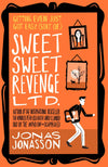 Sweet Sweet Revenge Ltd.: The latest hilarious feel-good fiction from the internationally bestselling Jonas Jonasson and the most fun you’ll have in 2021 Paperback