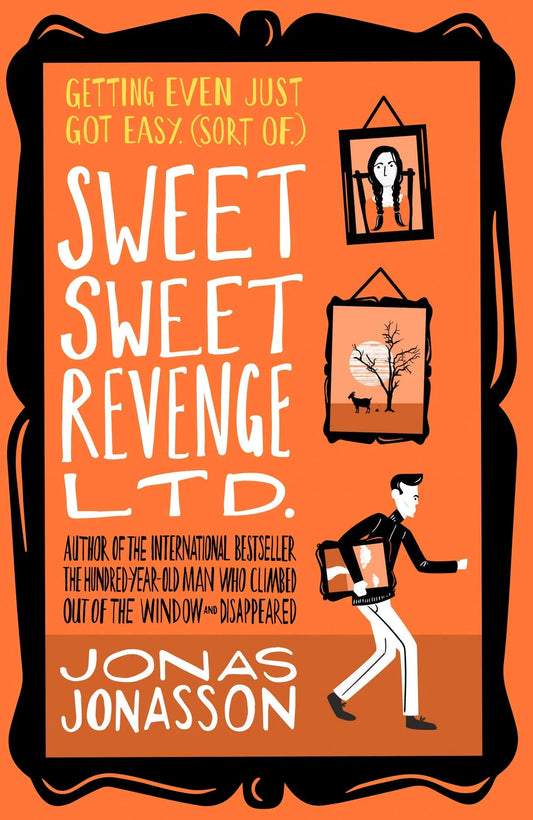 Sweet Sweet Revenge Ltd.: The latest hilarious feel-good fiction from the internationally bestselling Jonas Jonasson and the most fun you’ll have in 2021 Paperback